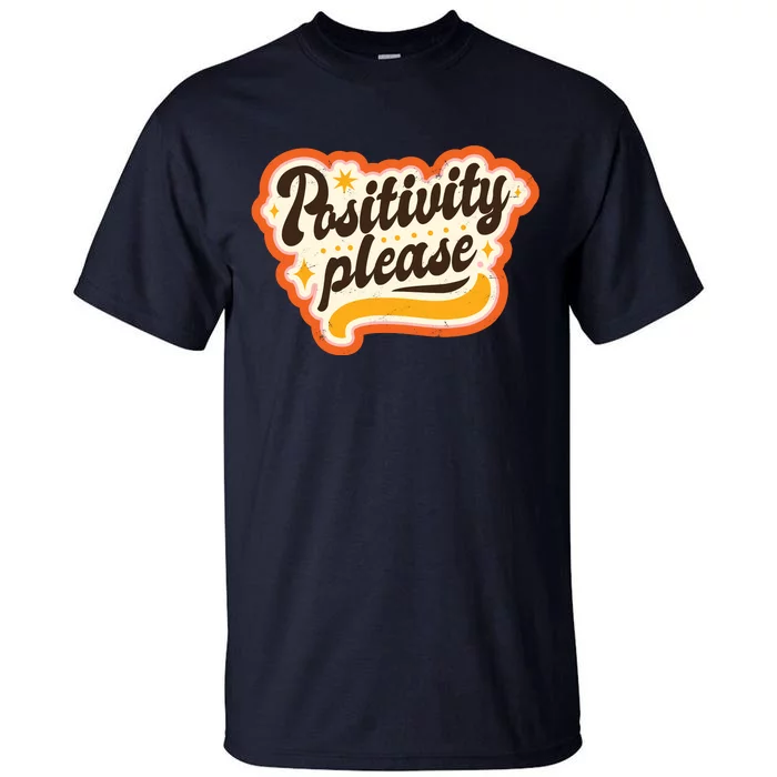 Positivity Please Tall T-Shirt