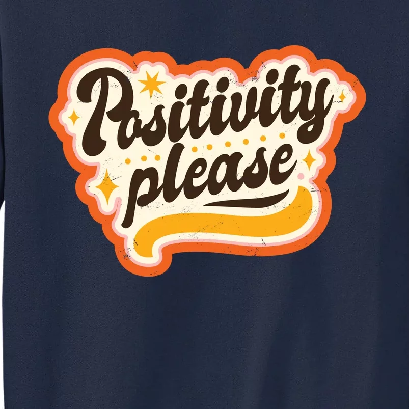 Positivity Please Tall Sweatshirt