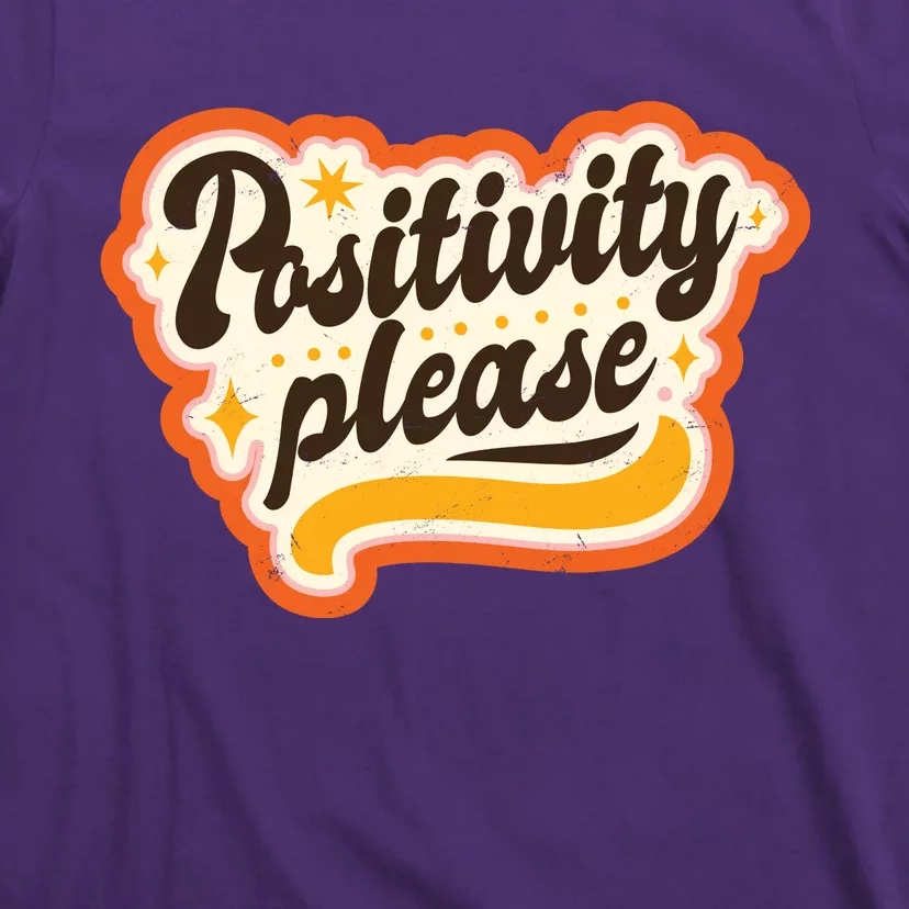 Positivity Please T-Shirt