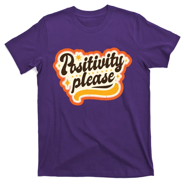 Positivity Please T-Shirt