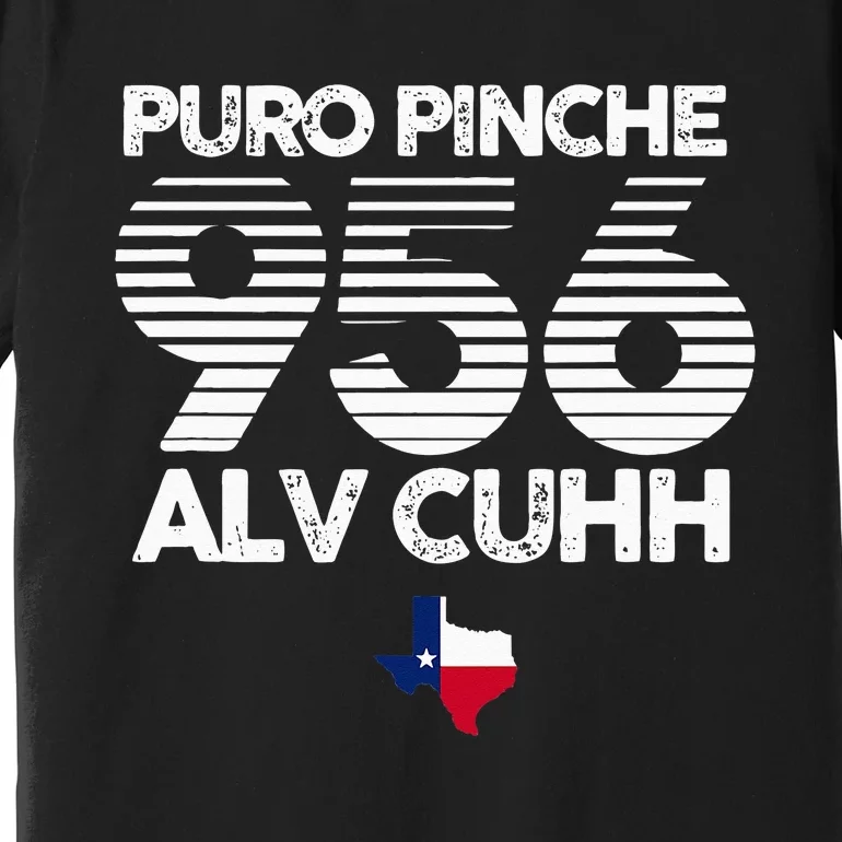 Puro Pinche 956 Alv Cuhh Texas Premium T-Shirt