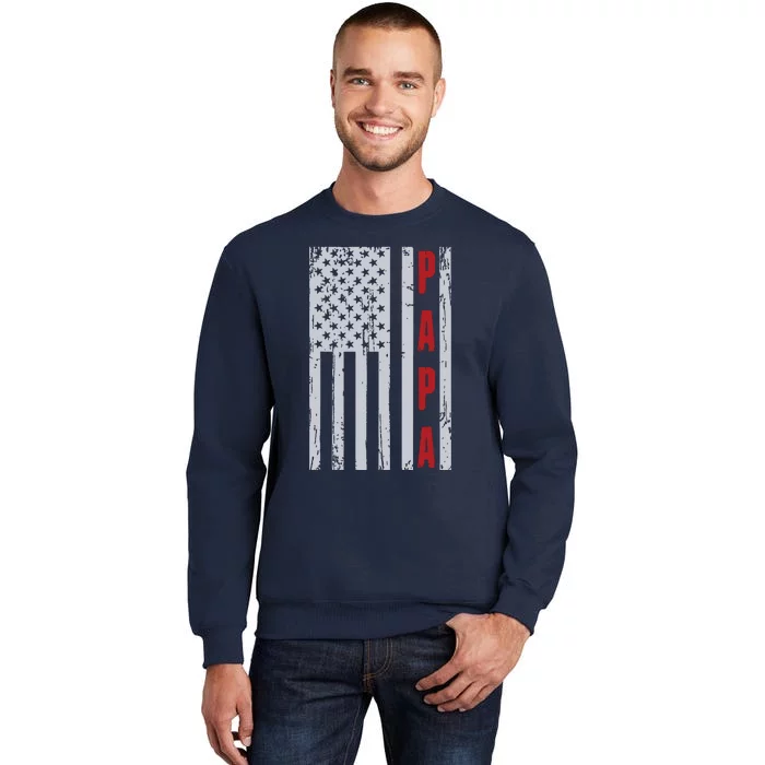 Proud Papa American Flag Shirts Fathers Day Gift Tall Sweatshirt