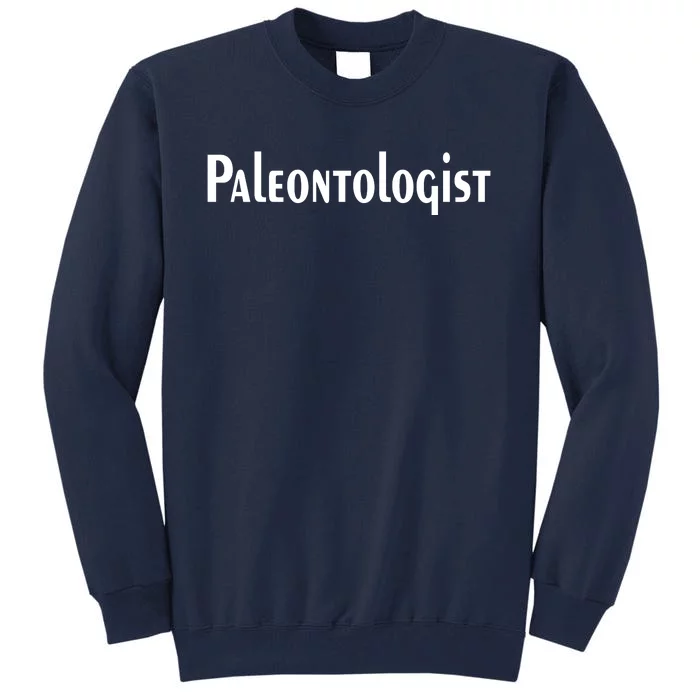 Paleontologist Tall Sweatshirt