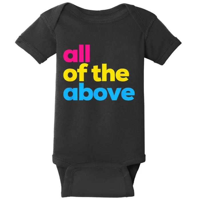 Pansexual Pride All Of The Above LGBTQ Pan Flag Funny LGBT Baby Bodysuit