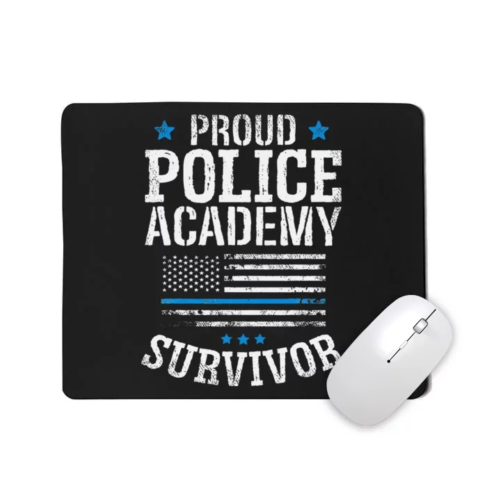 Proud Police Academy Survivor Funny Graduation Gift Mousepad