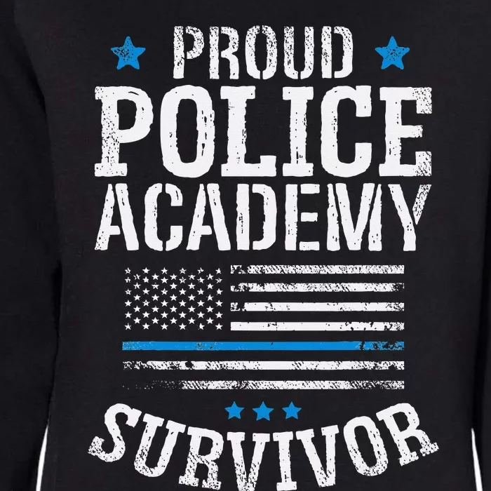 Proud Police Academy Survivor Funny Graduation Gift Womens California Wash Sweatshirt