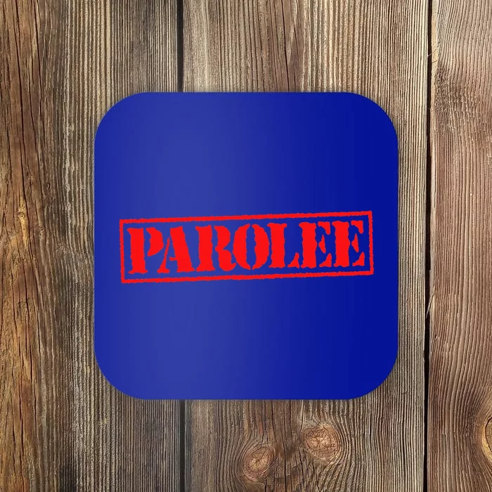 Parolee Coaster