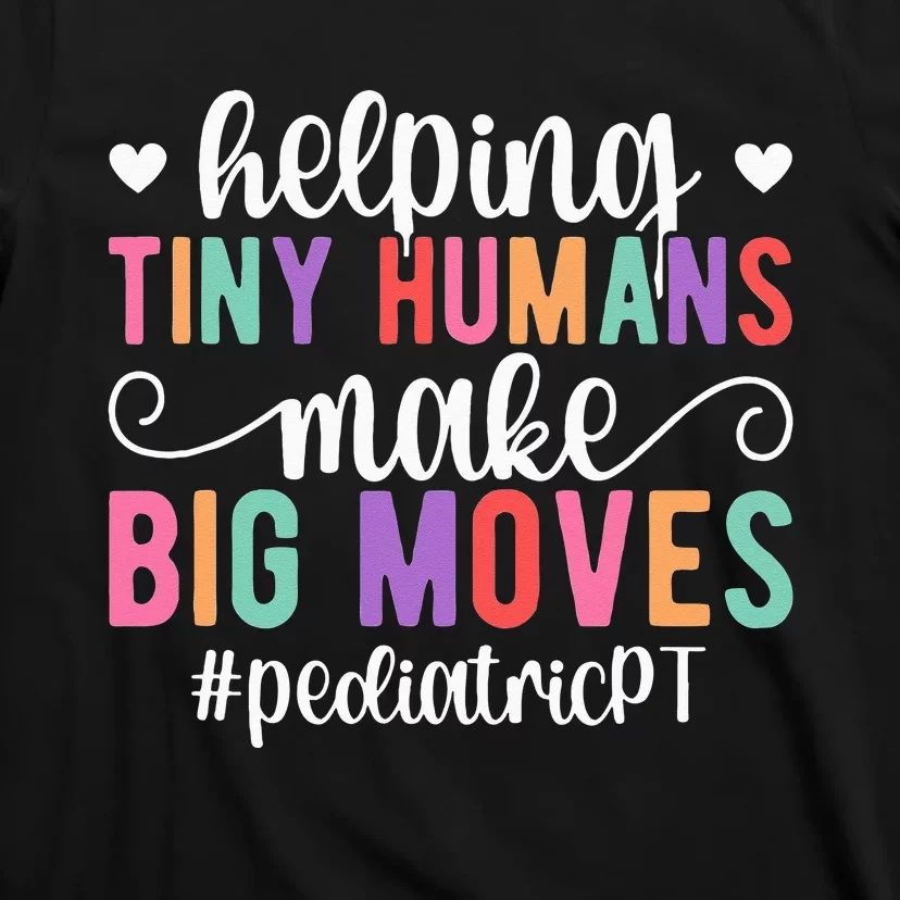 Pediatric PT Appreciation Pediatric Physical Therapy T-Shirt