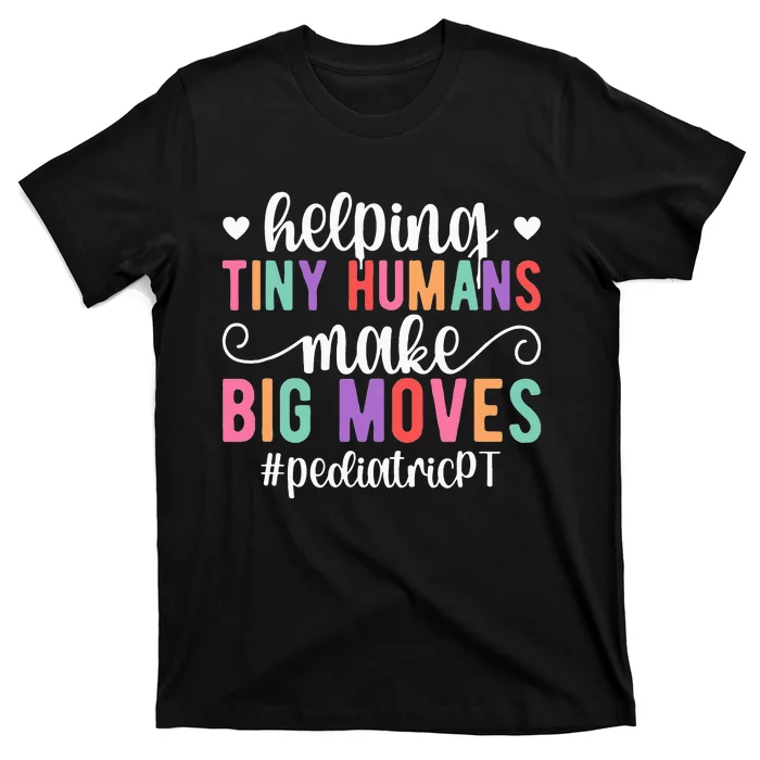 Pediatric PT Appreciation Pediatric Physical Therapy T-Shirt