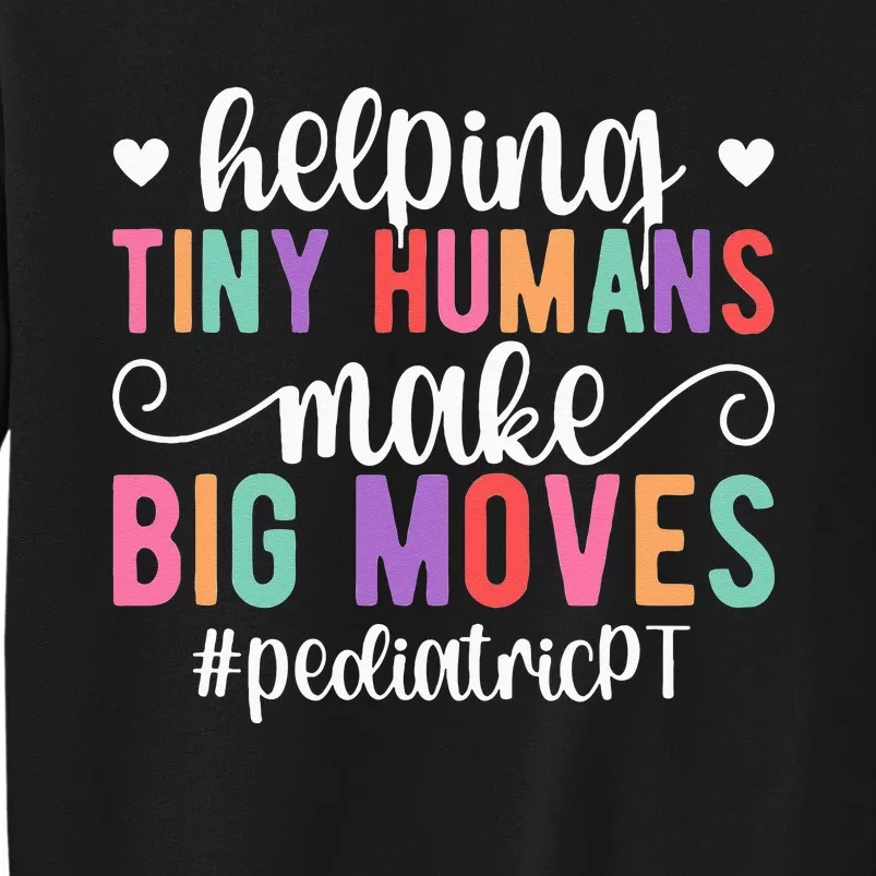 Pediatric PT Appreciation Pediatric Physical Therapy Tall Sweatshirt