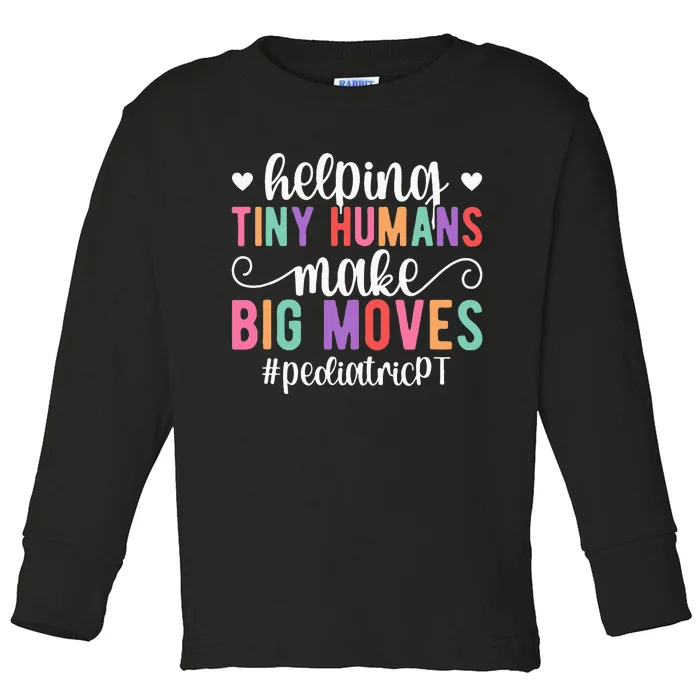 Pediatric PT Appreciation Pediatric Physical Therapy Toddler Long Sleeve Shirt