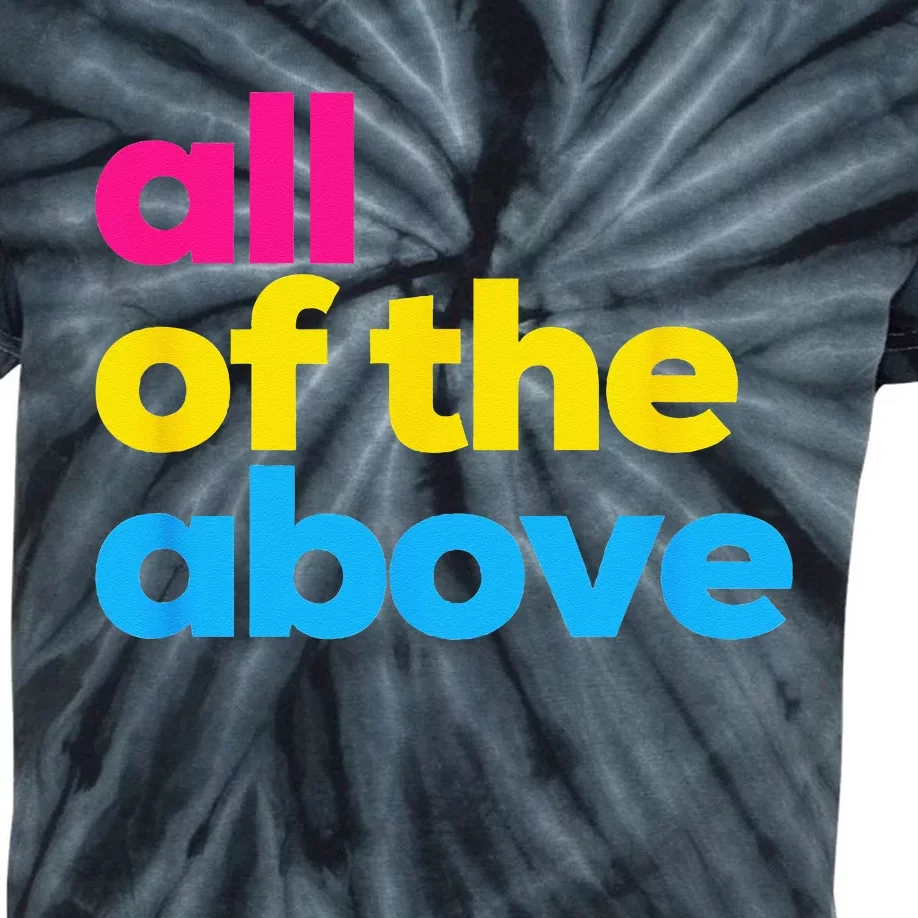 Pansexual Pride All Of The Above LGBTQ Pan Flag Funny LGBT Kids Tie-Dye T-Shirt