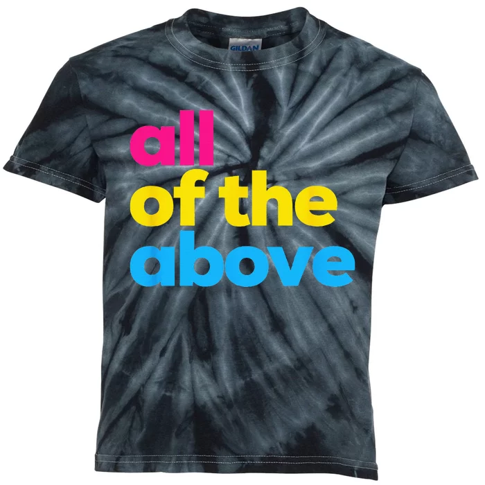 Pansexual Pride All Of The Above LGBTQ Pan Flag Funny LGBT Kids Tie-Dye T-Shirt