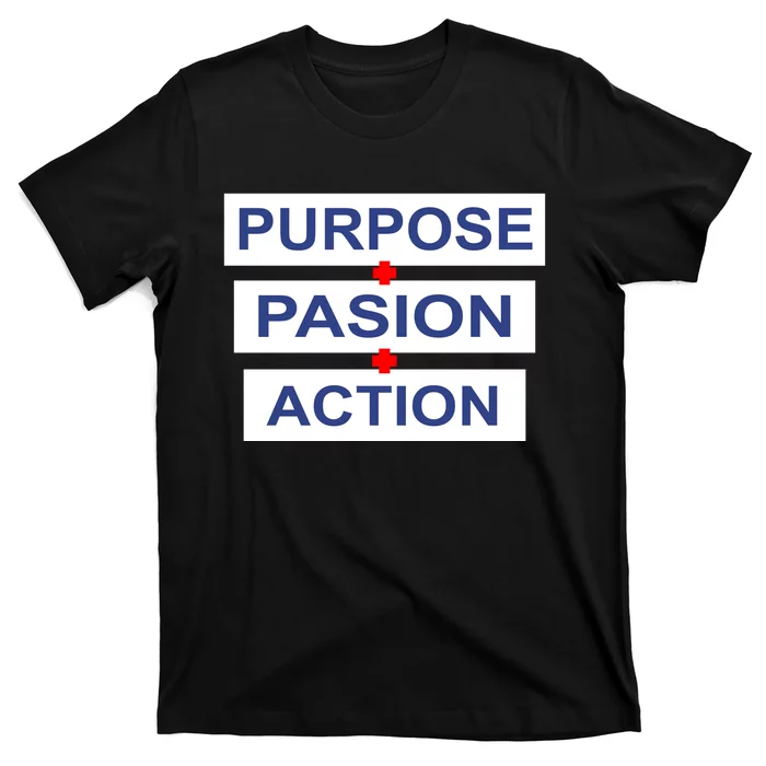 Purpose Passion Action T-Shirt