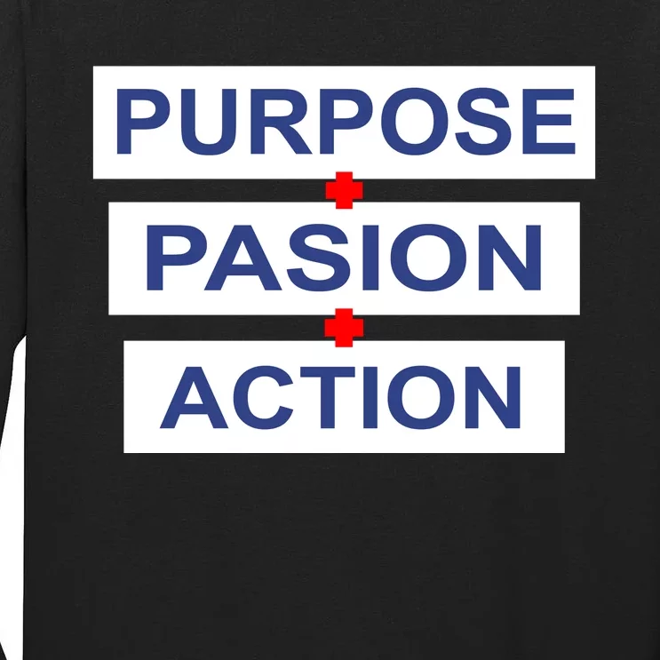 Purpose Passion Action Tall Long Sleeve T-Shirt