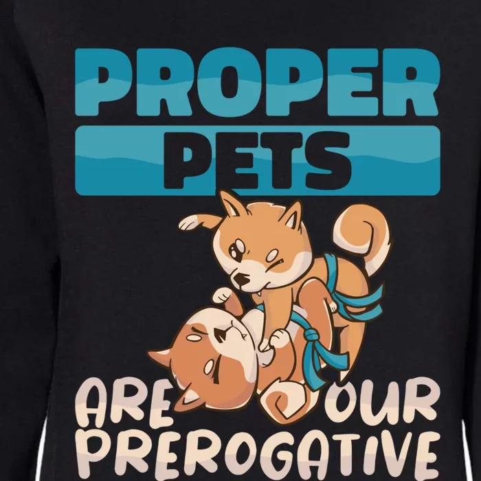 Proper Pets Are Our Prerogative Dog Trainer Dog School Gift Womens California Wash Sweatshirt