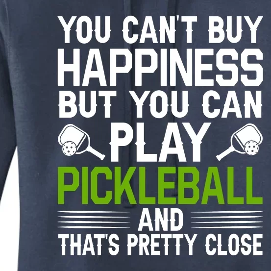 Play Pickleball And That's Pretty Close Pickleball Paddle Women's Pullover Hoodie