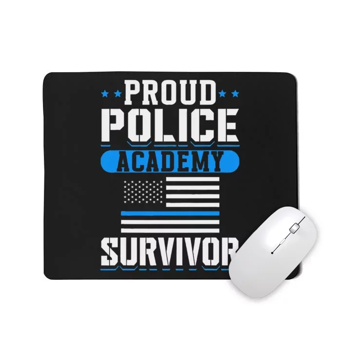 Proud Police Academy Survivor Mousepad