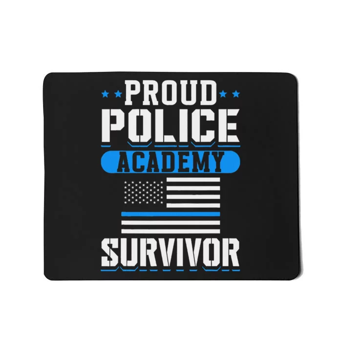 Proud Police Academy Survivor Mousepad