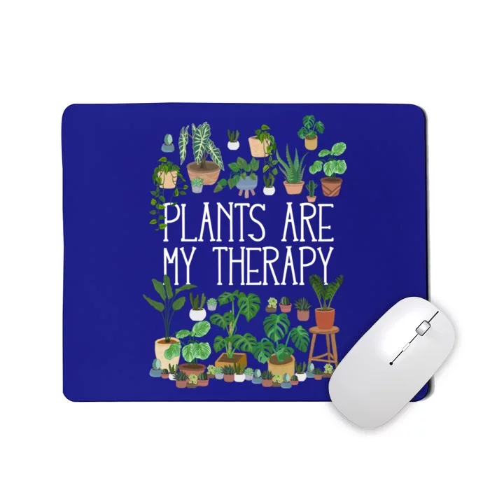 Potted Plants Are My Therapy Gift Mousepad