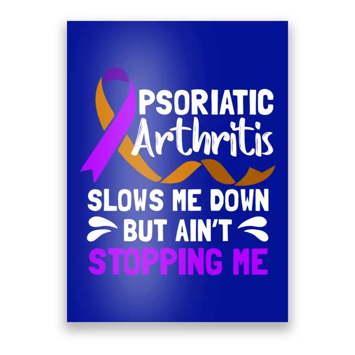 Psa Psoriatic Arthritis Slow Me Warrior Awareness Cute Gift Poster