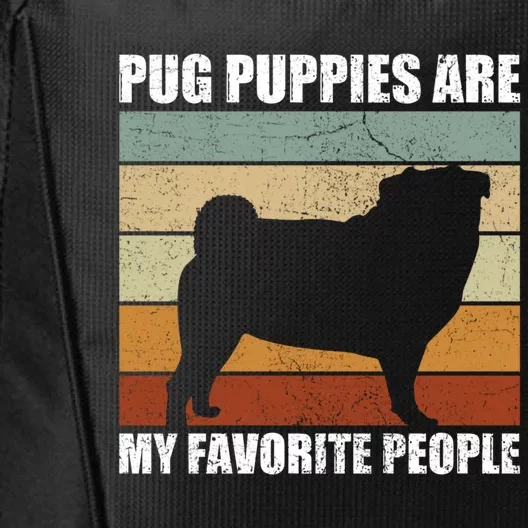 Pug Puppies Are My Favorite People Dog Lover Pet Owner Gift City Backpack