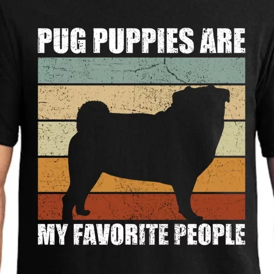 Pug Puppies Are My Favorite People Dog Lover Pet Owner Gift Pajama Set