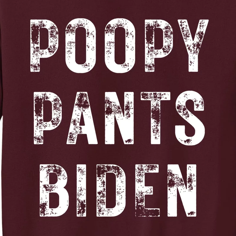 Poopy Pants Biden Tall Sweatshirt