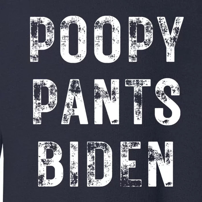 Poopy Pants Biden Toddler Sweatshirt