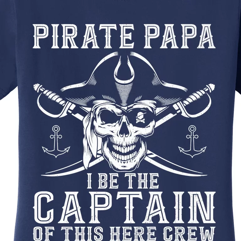 Pirate Papa Be The Captain Of This Here Crew Father's Day Women's T-Shirt