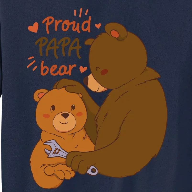 Proud Papa Bear Cute Gift Tall Sweatshirt