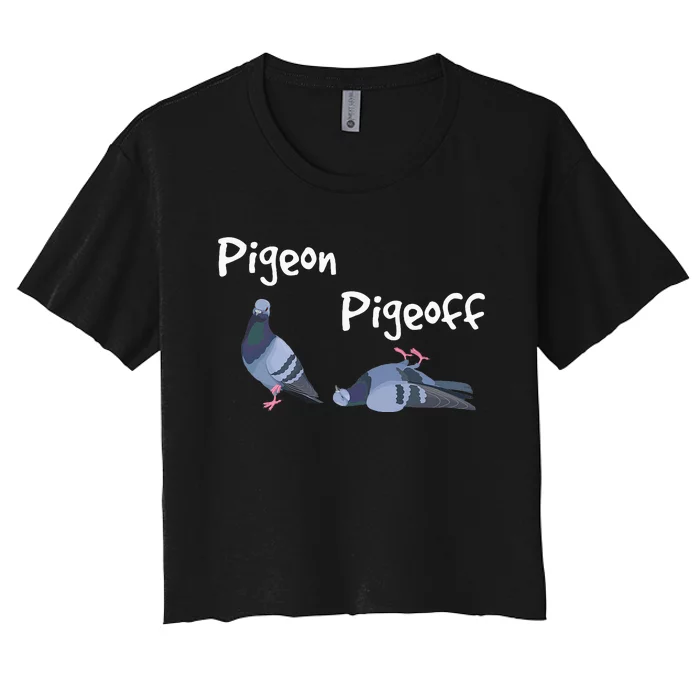 Pigeon Pigeoff Bird Birdwatcher Birdwatching Pigeon Racing Women's Crop Top Tee