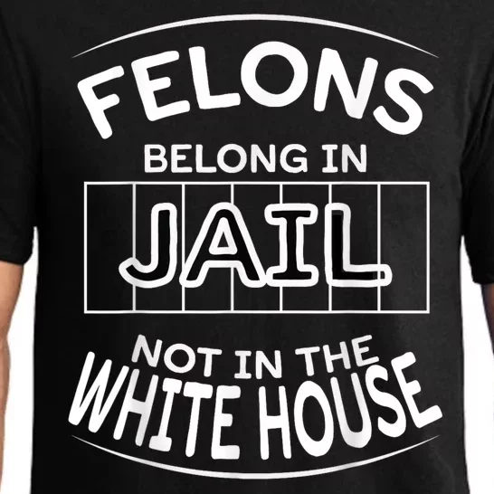 Political Pro Biden Felons Belong In Jail Not White House Pajama Set