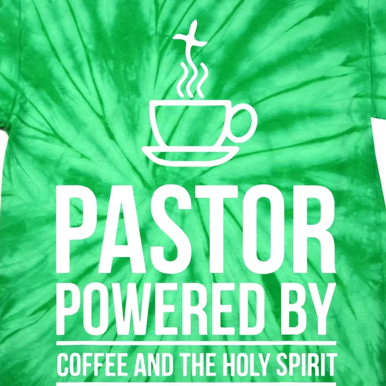 Pastor Powered By Coffe And The Holy Spirit Tie-Dye T-Shirt