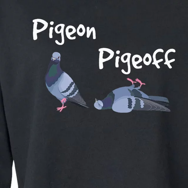 Pigeon Pigeoff Bird Birdwatcher Birdwatching Pigeon Racing Cropped Pullover Crew