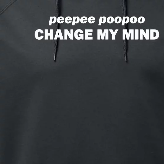 Peepee Poopoo Change My Mind Performance Fleece Hoodie