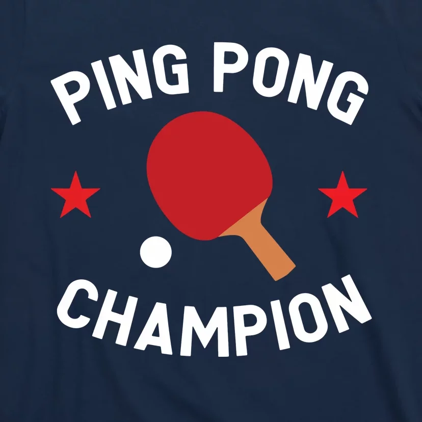 Ping Pong Champion Table Tennis Lover Gift T-Shirt