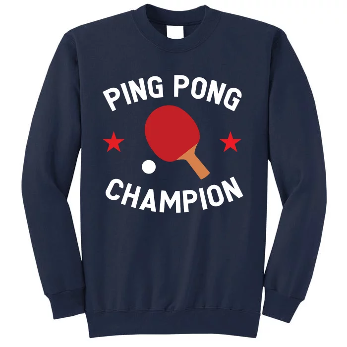 Ping Pong Champion Table Tennis Lover Gift Tall Sweatshirt