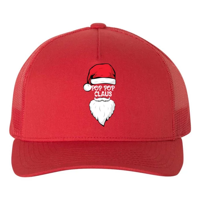 Pop Pop Claus Pop Pop Grandpa Christmas Pop Pop Xmas Party Cool Gift Yupoong Adult 5-Panel Trucker Hat