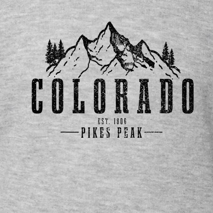 Pikes Peak Colorado Est. 1806 Vintage Mountains Hiking Toddler Sweatshirt