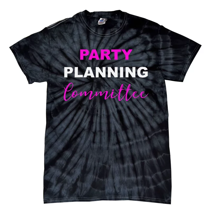 Party Planning Committee Tie-Dye T-Shirt