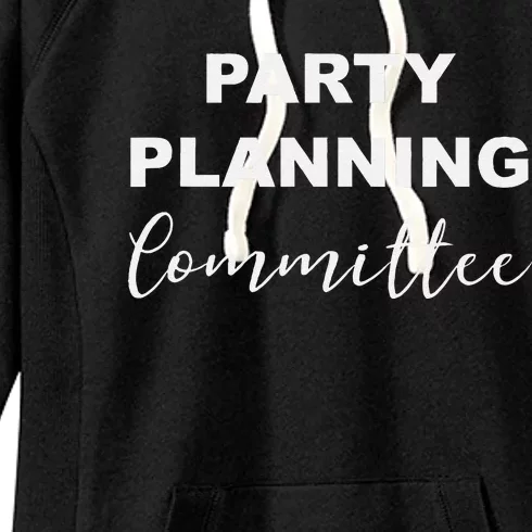 Party Planning Committee Women's Fleece Hoodie