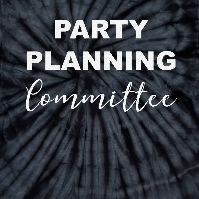 Party Planning Committee Tie-Dye T-Shirt