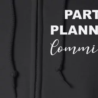 Party Planning Committee Full Zip Hoodie