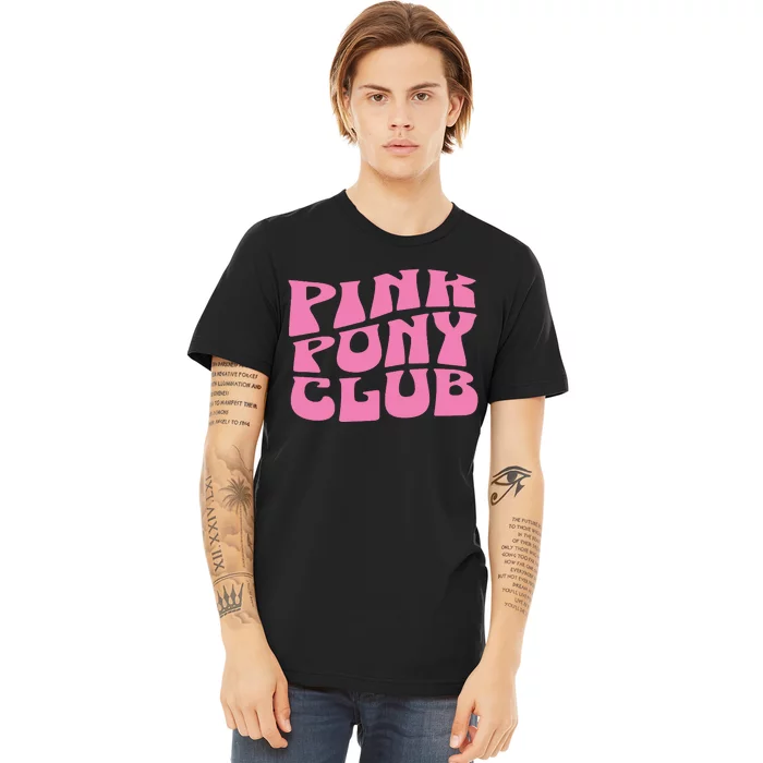 Pink Pony Club Premium T-Shirt