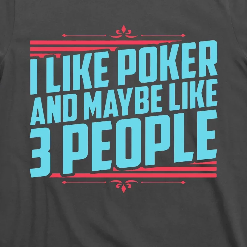 Poker Pokeronline Casino Pokerplayer Pokerface Texasholdem Texas HoldEm T-Shirt