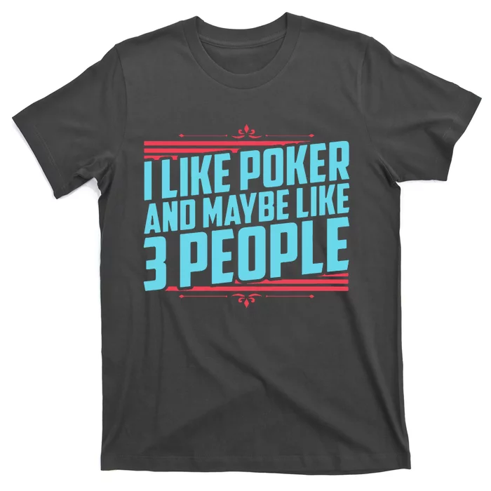 Poker Pokeronline Casino Pokerplayer Pokerface Texasholdem Texas HoldEm T-Shirt