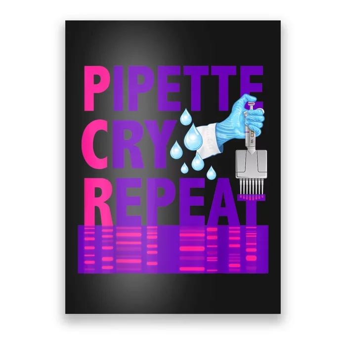 PCR Pipette Cry Repeat For DNA Lab Scientists Poster