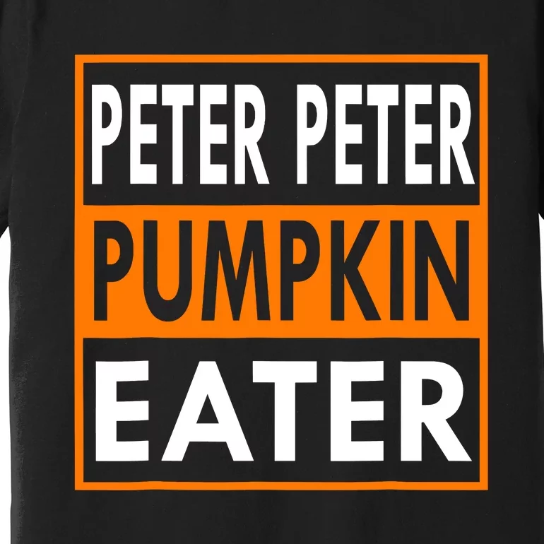 Peter Pumpkin Costume Eater For Couples Matching Halloween Premium T-Shirt