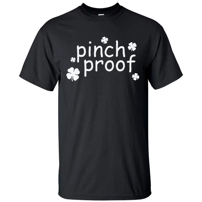 Pinch Proof Clover For Saint Patrick's Day Shamrocks Tall T-Shirt